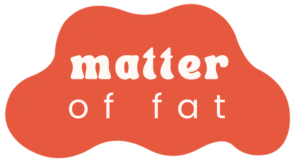 Matter of Fat 
